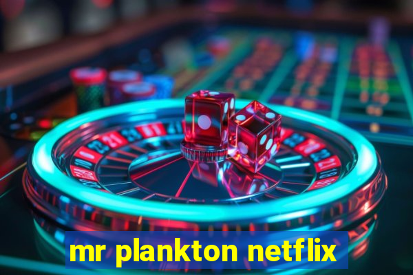 mr plankton netflix